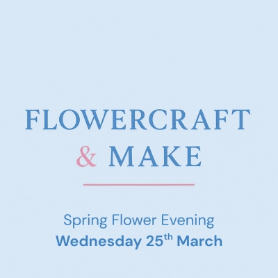 Flowercraft and Make   Spring Flower Evening